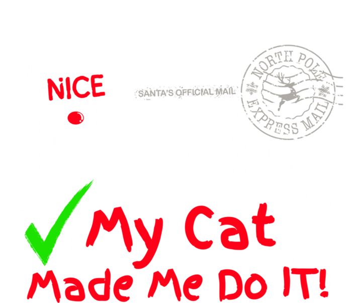 Nice Naughty List My Cat Kitten Made Me Do It Christmas Crew Gift T-Shirt