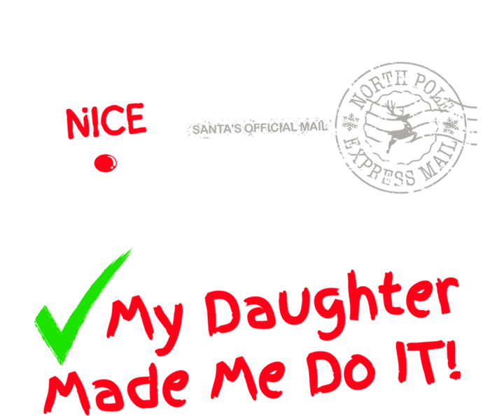 Nice Naughty List My Daughter Made Me Do It Christmas Gift Poster