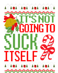 ItS Not Going To Suck Itself Dirty Ugly Christmas Funny Sweatshirt T-Shirt