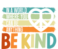 In A World Where You Can Be Anything Be Kind Kindness Gift Pom Pom 12in Knit Beanie