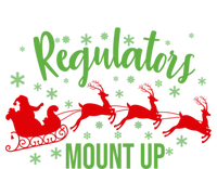 Regulators Mount Up Christmas Reindeer Santa Xmas Holidays Great Gift T-Shirt