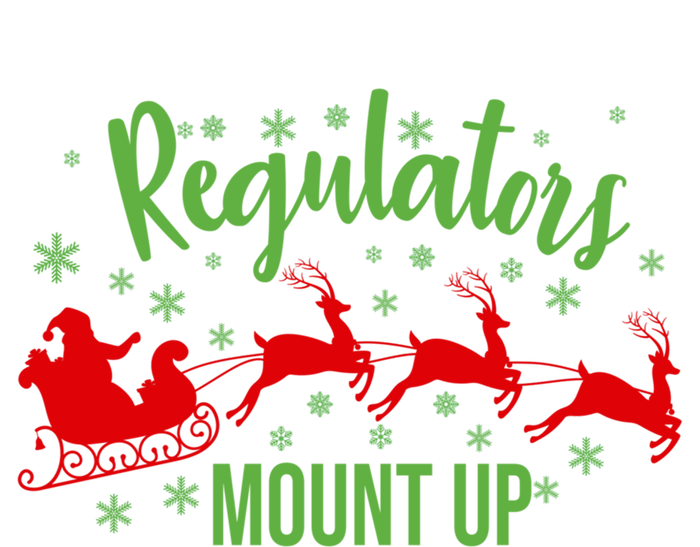 Regulators Mount Up Christmas Reindeer Santa Xmas Holidays Great Gift T-Shirt