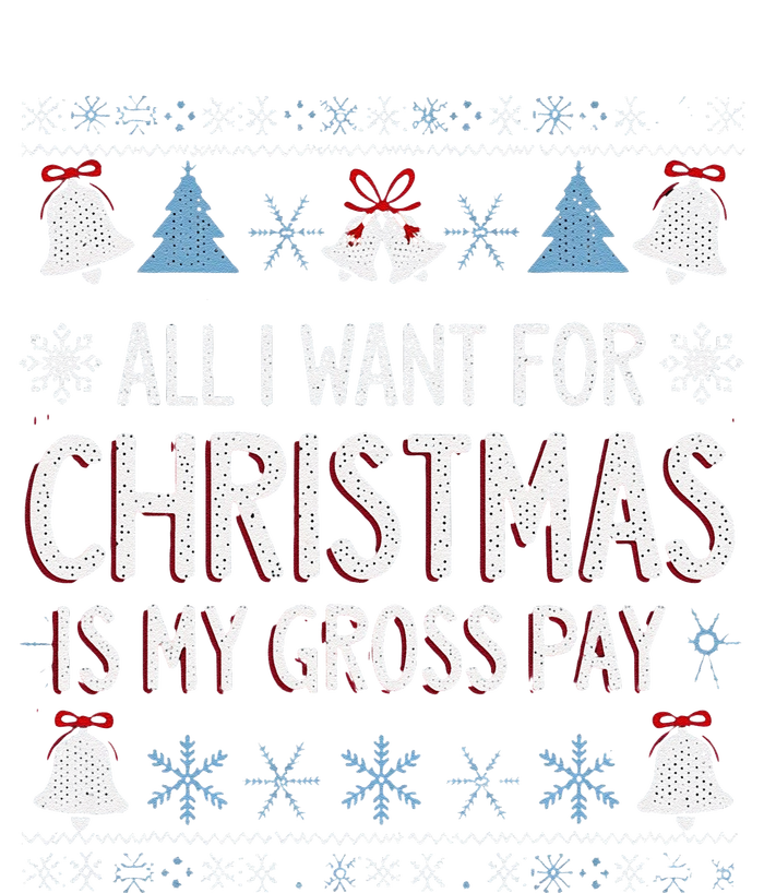 Funny All I Want For Christmas Is My Gross Pay Joke Humour T-Shirt