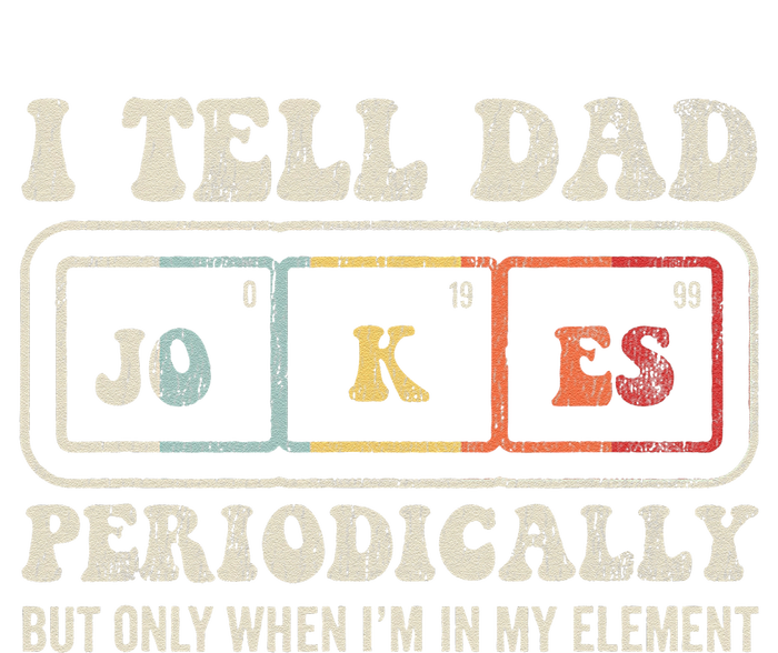 I Tell Dad Jokes Periodically Element T-Shirt