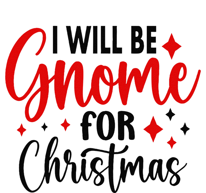 I Will Be Gnome For Christmas T-Shirt