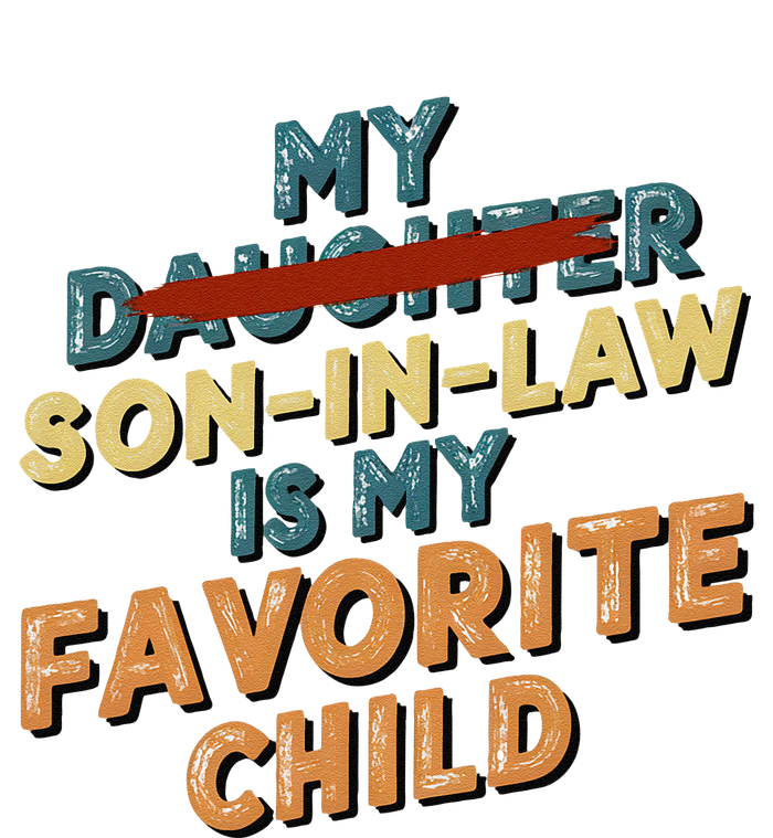 My Son In Law Is My Favorite Child Replaced Daughter Vintage T-Shirt