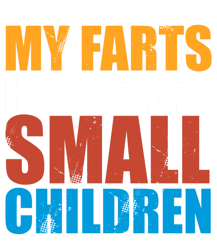 My Farts Hospitalize Small Children Button