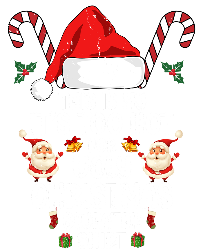 This Is My ItS Too Hot For Ugly Christmas Sweater Hoodie