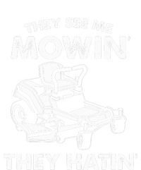 They See Me Mowin They Hatin Zero Turn Funny Lawn Mower Tall Sweatshirt