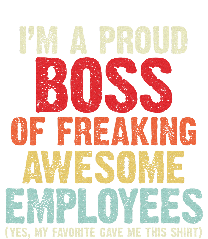 I Am A Proud Boss Of Freaking Awesome T-Shirt