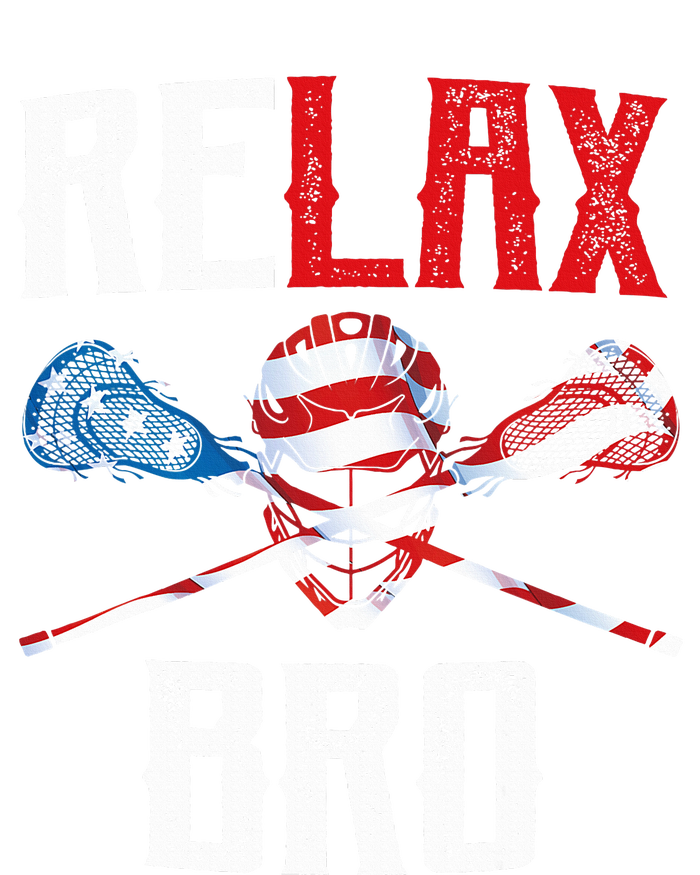 Relax Bro Lacrosse American Flag Lax Lacrosse Player Gifts Tall Sweatshirt