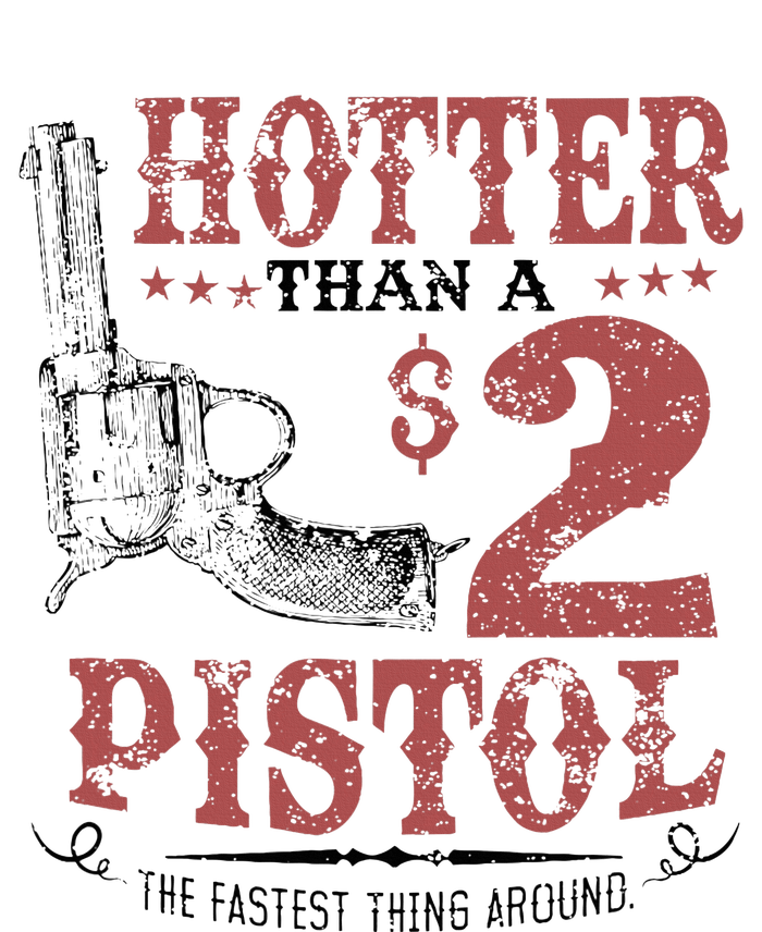 Hotter Than A $2 Pistol Rodeo Country T-Shirt