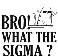 Bro What The Sigma Funny Ns Meme Saying Quote T-Shirt