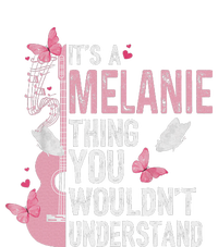 ItS A Melanie Thing You WouldnT Understand T-Shirt