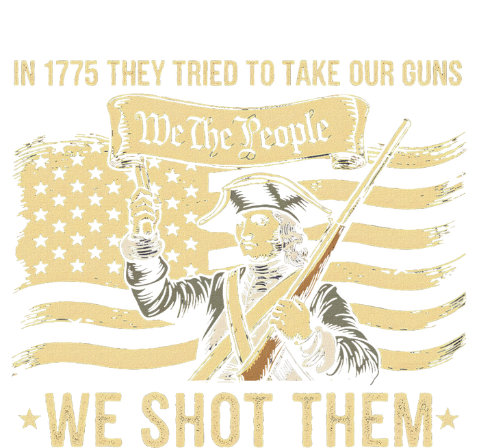 Vintage In 1775 They Tried To Take Our Guns We Shot Them Women's T-Shirt