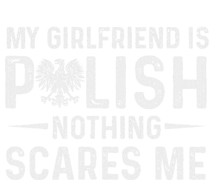 My Girlfriend Is Polish Nothing Scares Me Valentines Day T-Shirt