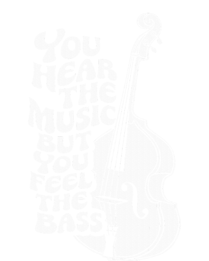 Upright Bass You Hear The Music Double Bass Fiddle T-Shirt