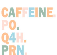 Pharmacy Caffeine Po Q4h Prn Doctor Nurse Coffee Pharmacist Gift T-Shirt