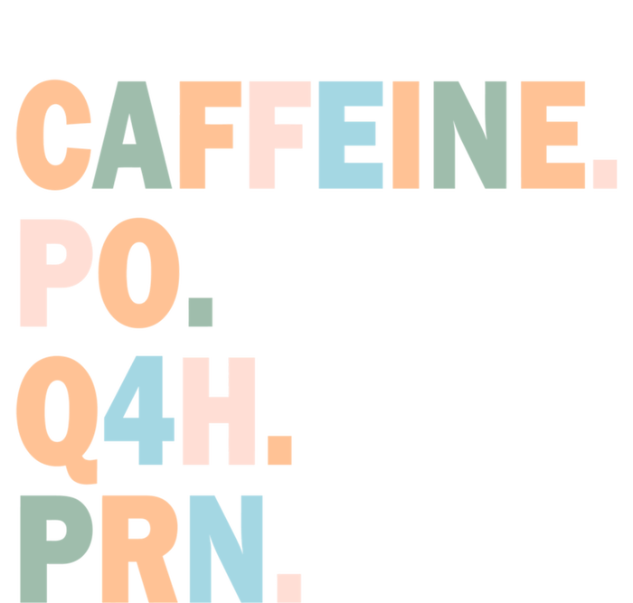 Pharmacy Caffeine Po Q4h Prn Doctor Nurse Coffee Pharmacist Gift T-Shirt