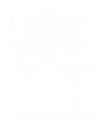 Taekwondo Your First Lesson Is Free Funny Martial Artist Gift T-Shirt