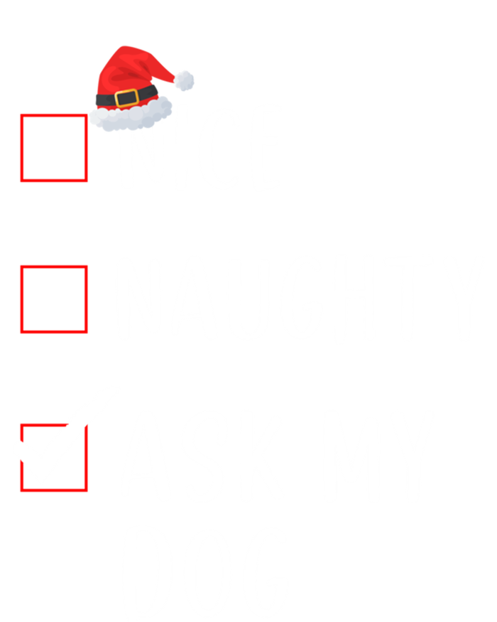 Ask My Dog Nice Naughty List Funny Xmas Gift Poster