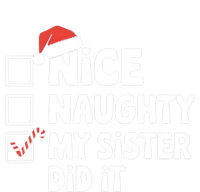 Christmas Nice Naughty Sister Did It Xmas Family Cool Gift T-Shirt