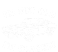 IM Not Old IM Classic Funny Old Man Guy Humor Saying Classic Car Graphic T-Shirt