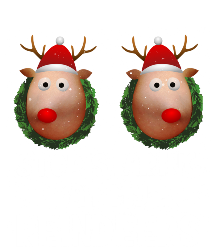 Stop Staring At My Reindeers Fun Joke Humor Christmas Adult Meaningful Gift T-Shirt