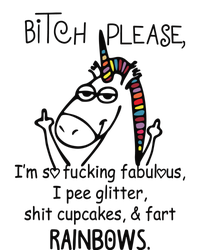 Bitch Please IM So Fucking Fabulous Funny Unicorn T-Shirt