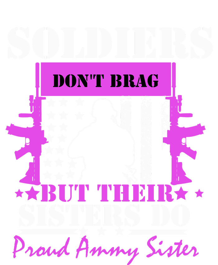 Soldier Dont Brag But Their Sisters Do Proud Army Sister Toddler Fine Jersey T-Shirt