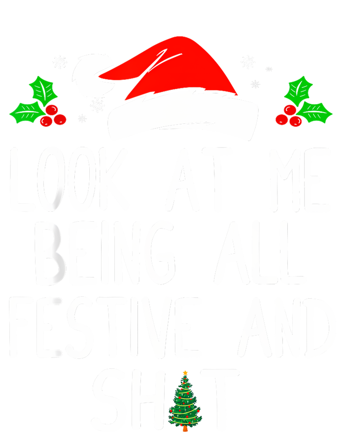 Look At Me Being All Festive And Shit Funny Christmas T-Shirt