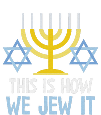 Funny Jewish Hanukkah Holiday Gift This Is How We Jew It T-Shirt