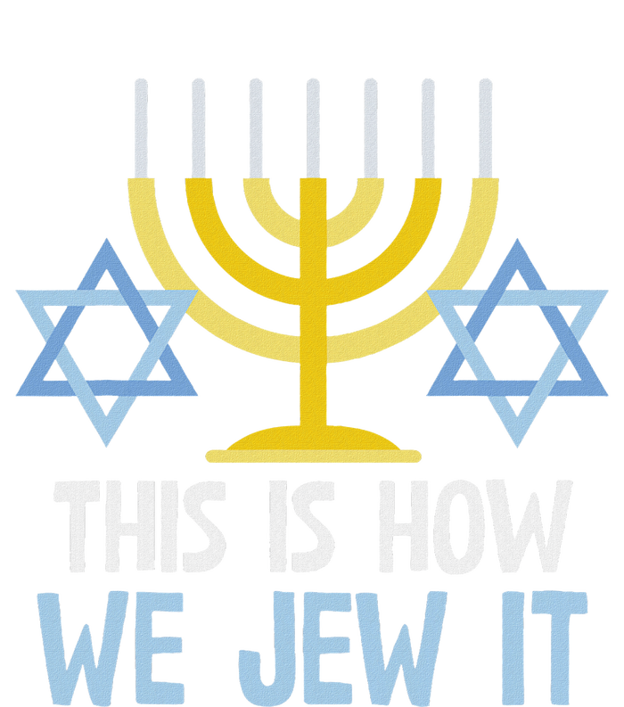 Funny Jewish Hanukkah Holiday Gift This Is How We Jew It T-Shirt