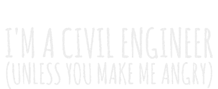 Civil Engineer Funny Civil Unless Angry T-Shirt