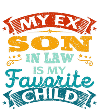 My Ex Son In Law Is My Favorite Child Funny Gift Cooling Performance Crew T-Shirt