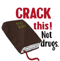 Crack This Not Drugs Holy Bible Christian God Gift T-Shirt