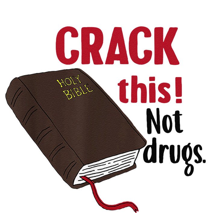 Crack This Not Drugs Holy Bible Christian God Gift T-Shirt