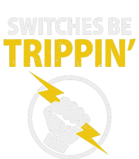 Electrician Switches Be Trippin Electrical Engineer T-Shirt