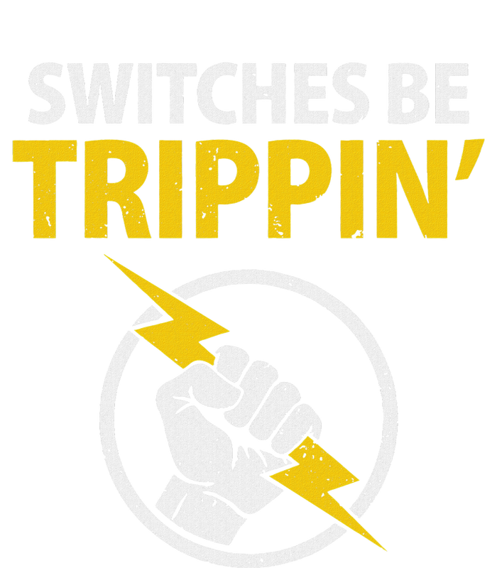 Electrician Switches Be Trippin Electrical Engineer T-Shirt