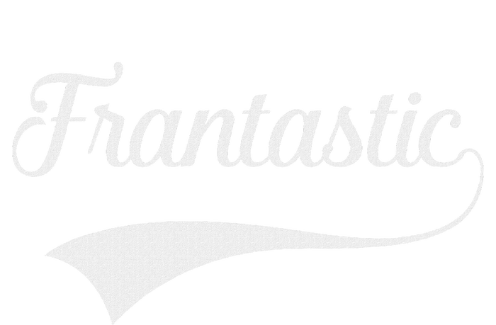 Frances Frantastic Fran Funny Name Fantastic T-Shirt