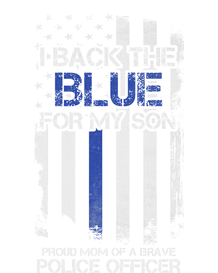 I Back The Blue For My Son Proud Mom Of A Police Officer T-Shirt