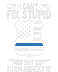 Police Officer Funny I CanT Fix Stupid But I Can Arrest It T-Shirt