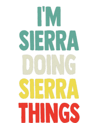 IM Sierra Doing Sierra Things Fun Personalized Name Sierra T-Shirt