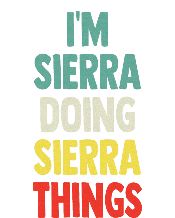 IM Sierra Doing Sierra Things Fun Personalized Name Sierra T-Shirt