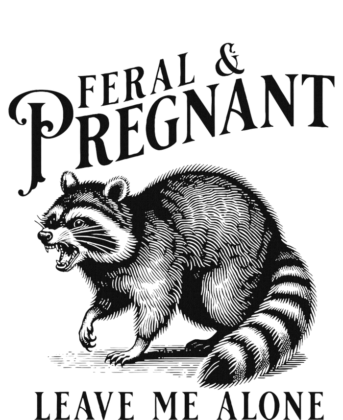 Feral And Pregnant Leave Me Alone T-Shirt