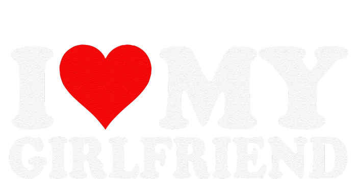 I Love My Hot Girlfriend I Heart My Hot Girlfriend Gf T-Shirt