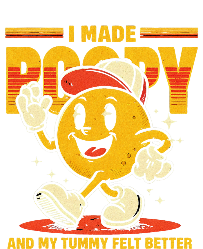 I Made A Poopy And My Tummy Felt Better Adult Humor Meme T-Shirt