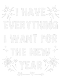 I Have Everything I Want For New Year 2025matching Couples T-Shirt