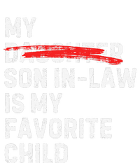 My Son In Law Is My Favorite Child Funny Replaced Daughter T-Shirt