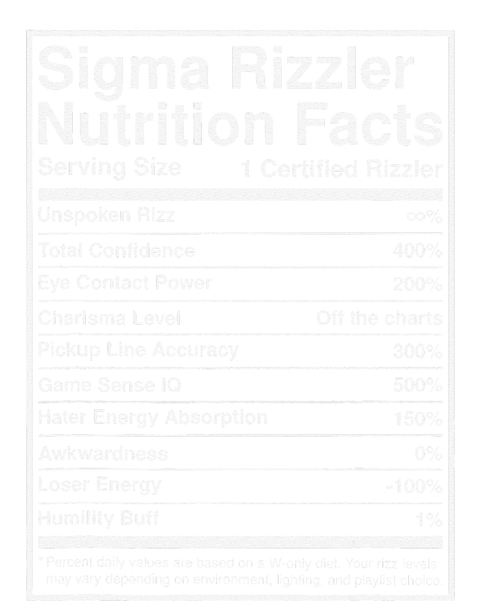 Sigma Rizzler Nutrition Facts W Rizz Meme Funny Gen Z T-Shirt